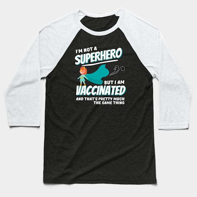 Vaccinated Superhero Baseball T-Shirt by hawkadoodledoo